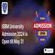 ISBM University Admission 2024 is Open; Check the Direct Link to Apply Here  till May 31